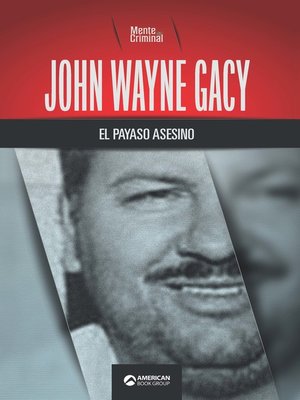 cover image of John Wayne Gacy, el payaso asesino